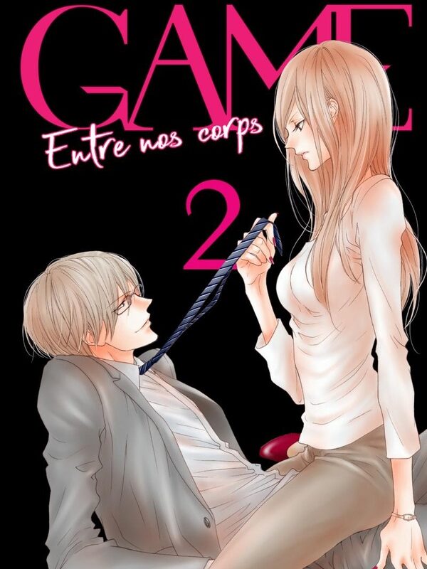 GAME - ENTRE NOS CORPS - TOME 2 (VF) - VOL02