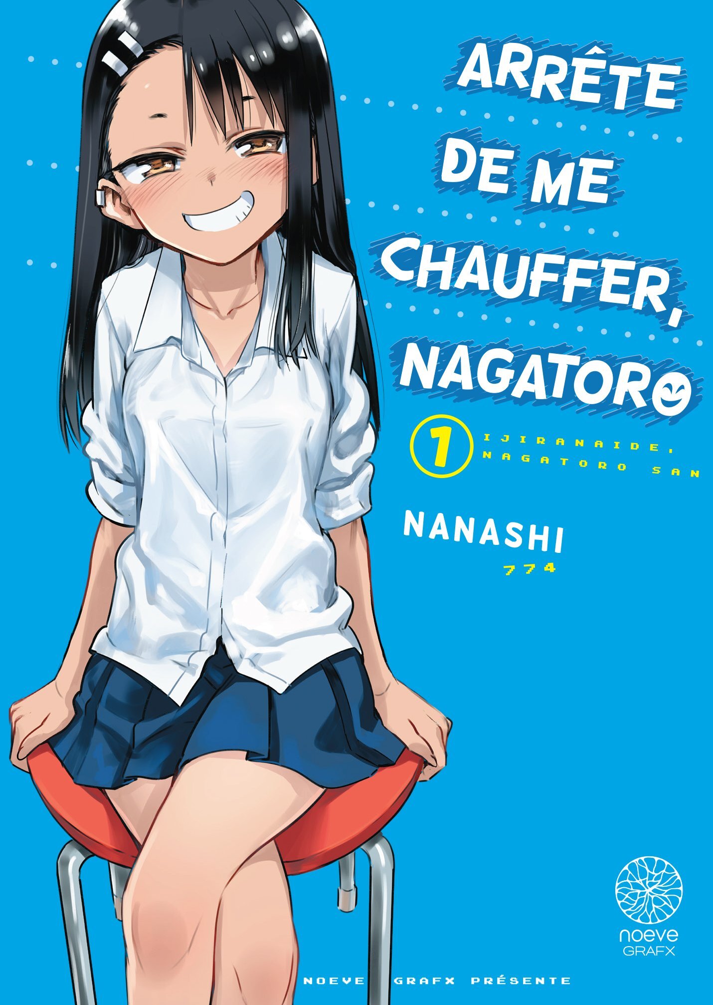 ARRÊTE DE ME CHAUFFER, NAGATORO - TOME 01