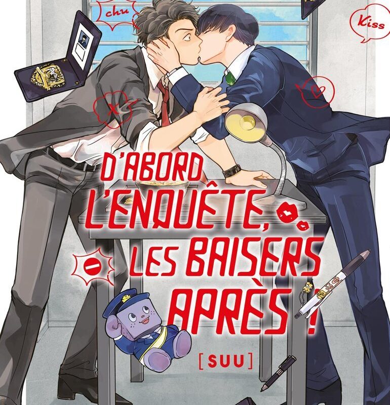 D'ABORD L'ENQUÊTE, LES BAISERS, APRÈS !