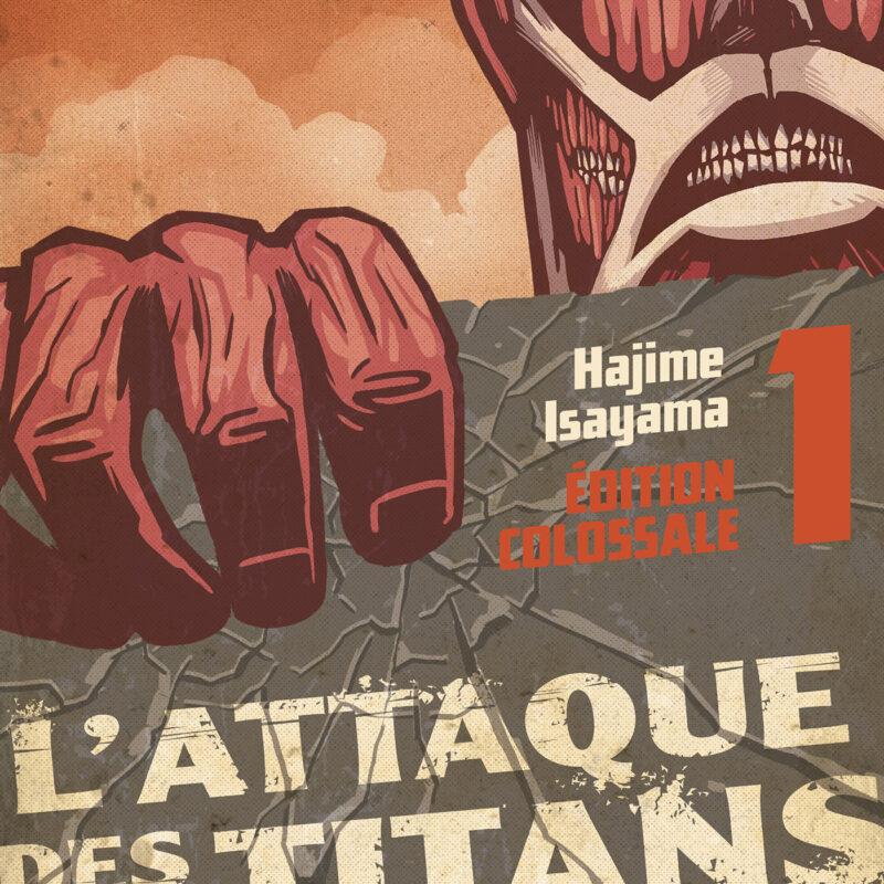 L'ATTAQUE DES TITANS EDITION COLOSSALE T01 L'ATTAQUE DES TITANS - EDITION COLOSSALE